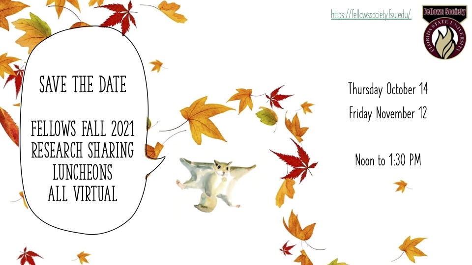 "Save the date Fellows Fall 2021 Research Sharing Luncheons All Virtual Thursday October 14 and Friday November 12 from noon to 1:30 PM"